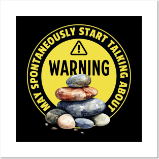 Warning May Spontaneously Start Talking About Rocks - Funny Rocks Addict Posters and Art